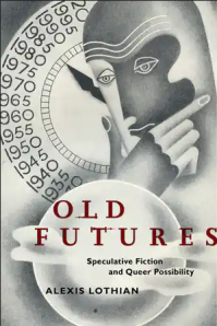 Cover image of Old Futures by Alexis Lothian